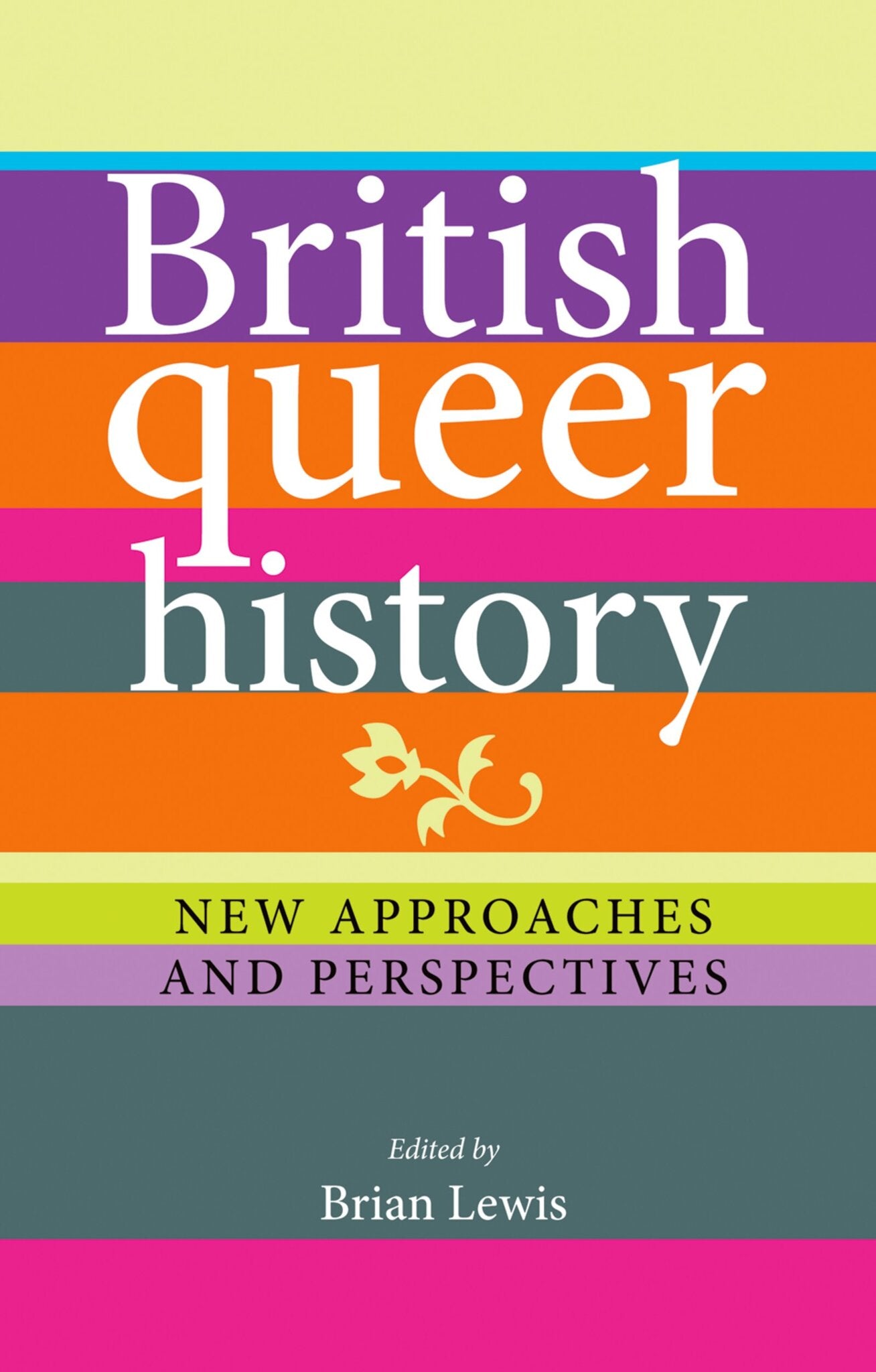 Cover image for British queer history ISBN 9780719088957